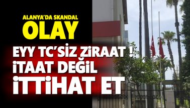 Alanya Ziraat Bankası'dan 19 Mayıs ve Türk bayrağı skandalı
