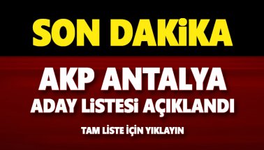 Son dakika. AKP Antalya Milletvekili aday listesi açıklandı