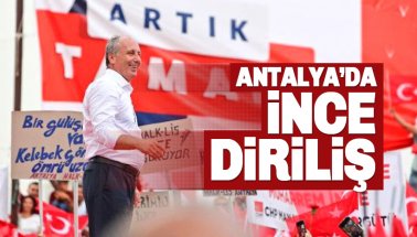 CHP'nin Antalya'da 'İnce Dirilişi'
