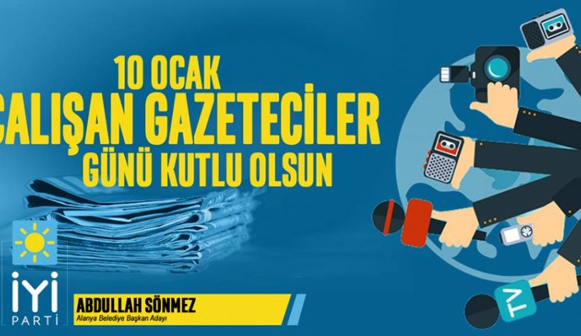 Abdullah Sönmez'den Çalışan Gazeteciler Günü mesajı