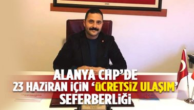 CHP Gençlik Kolları Alanya Teşkilatı'ndan 'ücretsiz ulaşım' atağı
