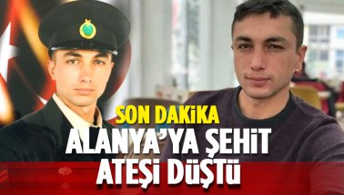 Son dakika: Alanya'ya şehit ateşi düştü