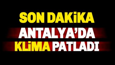 Son dakika: Antalya'da Hastanede Patlama