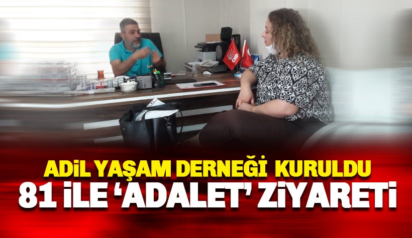Adil Yaşam Derneği kuruldu: 81 İle 'adalet' ziyareti