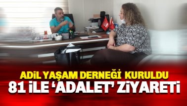 Adil Yaşam Derneği kuruldu: 81 İle 'adalet' ziyareti