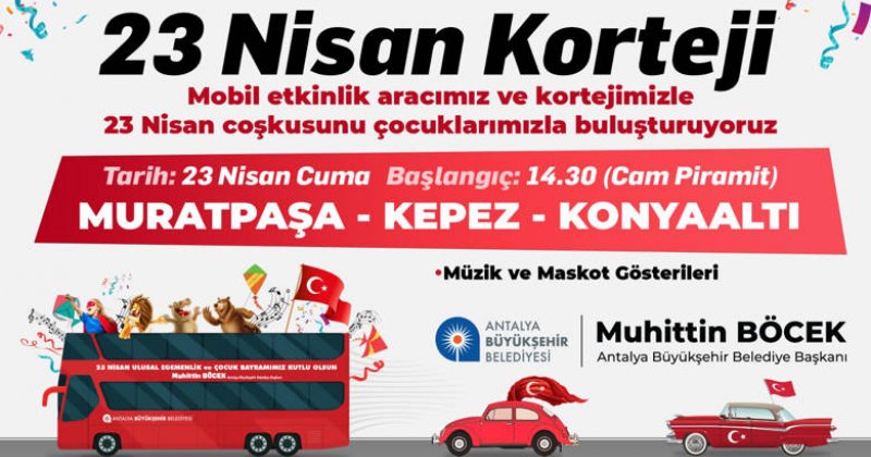 Antalya 23 Nisan Coşkusunu  Mobil Kortejle Yaşayacak