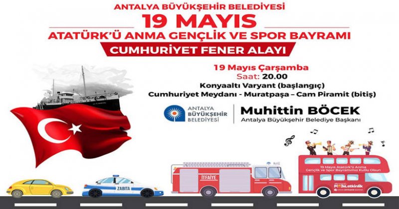 Büyükşehir Belediyesi 19 Mayıs’ta Mobil Cumhuriyet Fener Alayı Düzenliyor