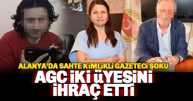 Alanya'da sahte kimlikli gazeteci şoku: İki İsim ihraç edildi
