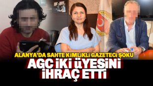Alanya'da sahte kimlikli gazeteci şoku: İki İsim ihraç edildi