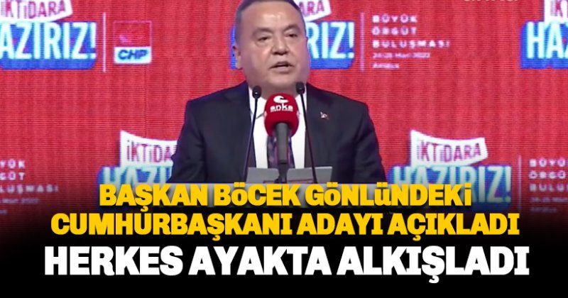 Başkan Böcek Kılıçdaroğlu'na seslendi: Gönlümüzün adayı