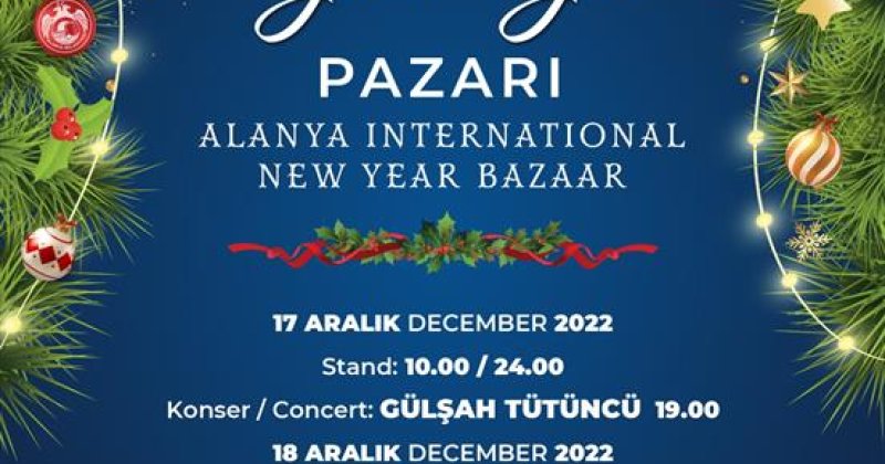 Alanya uluslararası yeni yıl pazarı kapılarını açıyor - başkan yücel tüm vatandaşları davet etti