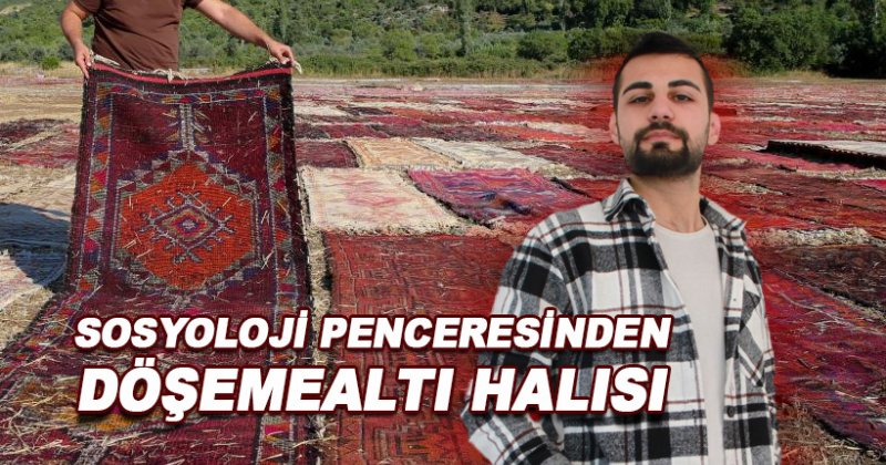 Döşemealtı halılarına sosyoloji bilimi penceresinden bakış