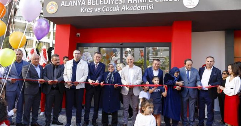 “alanya belediyesi hanife cebeci kreş ve çocuk akademisi ailelerin yükünü hafifletecek”