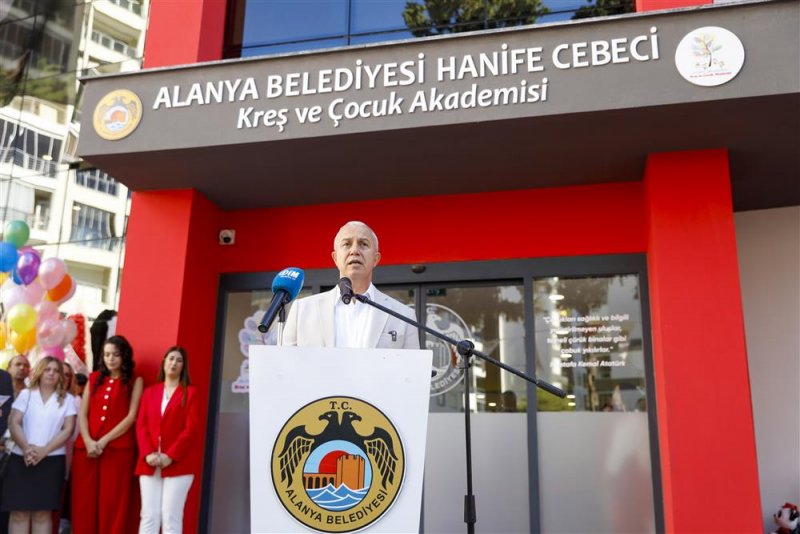 “alanya belediyesi hanife cebeci kreş ve çocuk akademisi ailelerin yükünü hafifletecek”