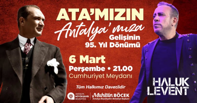 Atatürk’ün Antalya’ya Gelişinin Yıldönümü Coşkuyla Kutlanacak